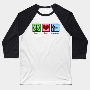 Peace Love Appraisals Baseball T-Shirt